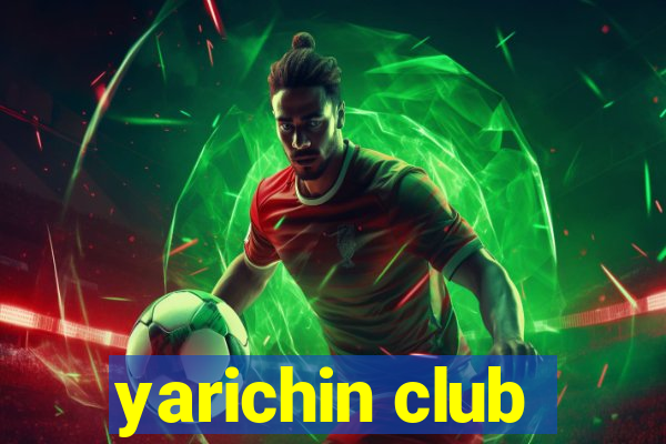 yarichin club